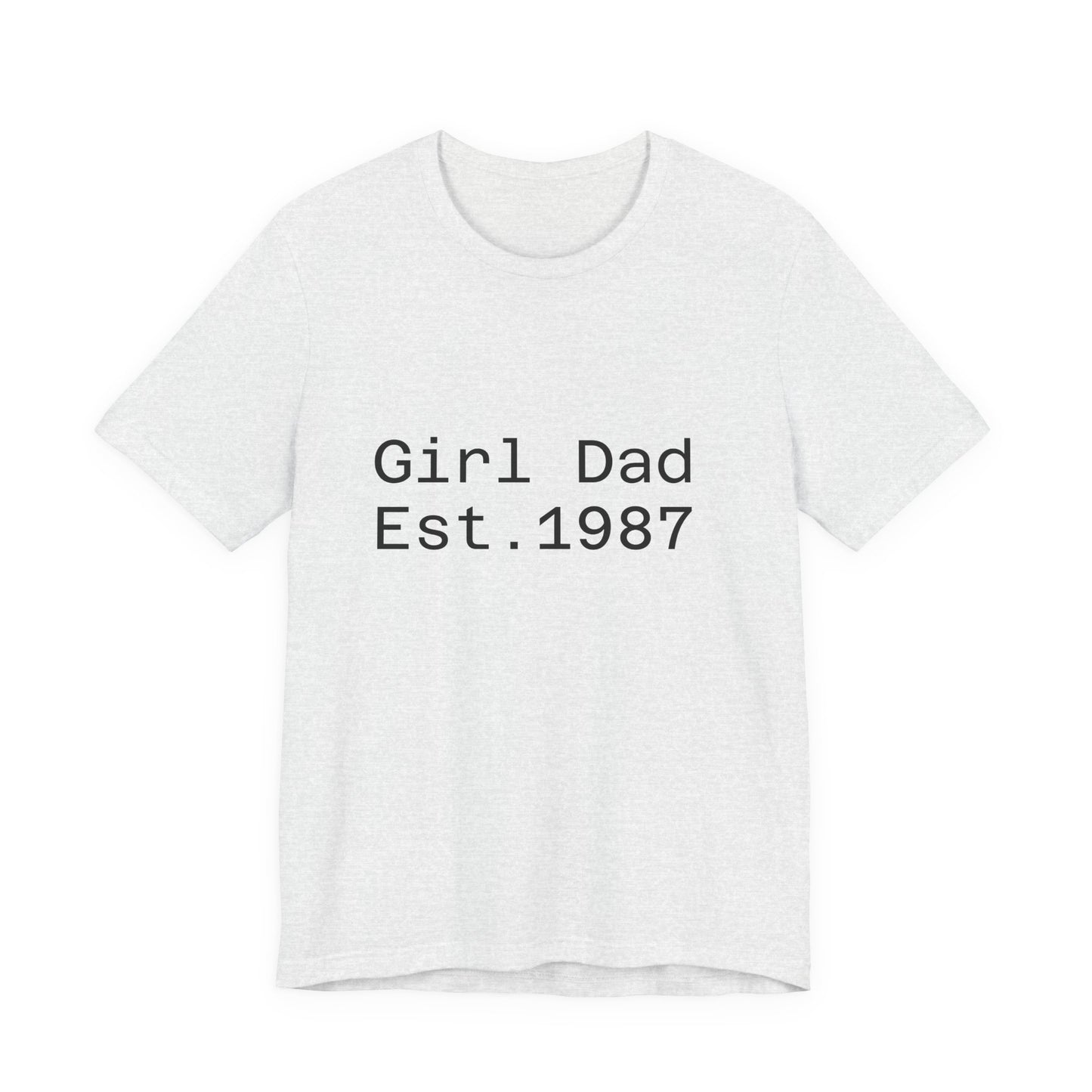 Girl Dad Est. 1987 T-Shirt — Father’s Day Dad Tee