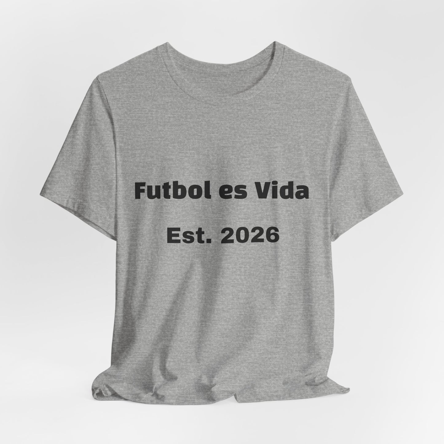 T-Shirt — "Futbol es Vida" Est. 2026 Soccer Tee