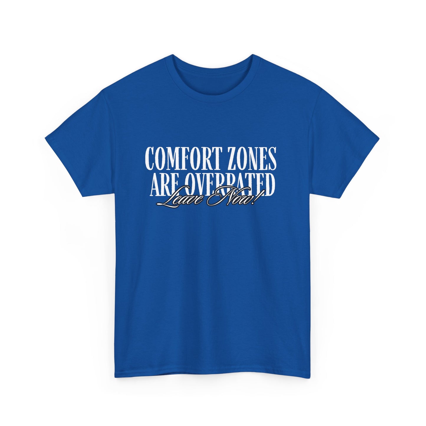 Comfort Zones Are Overrated Tee | Motivational Quote Shirt