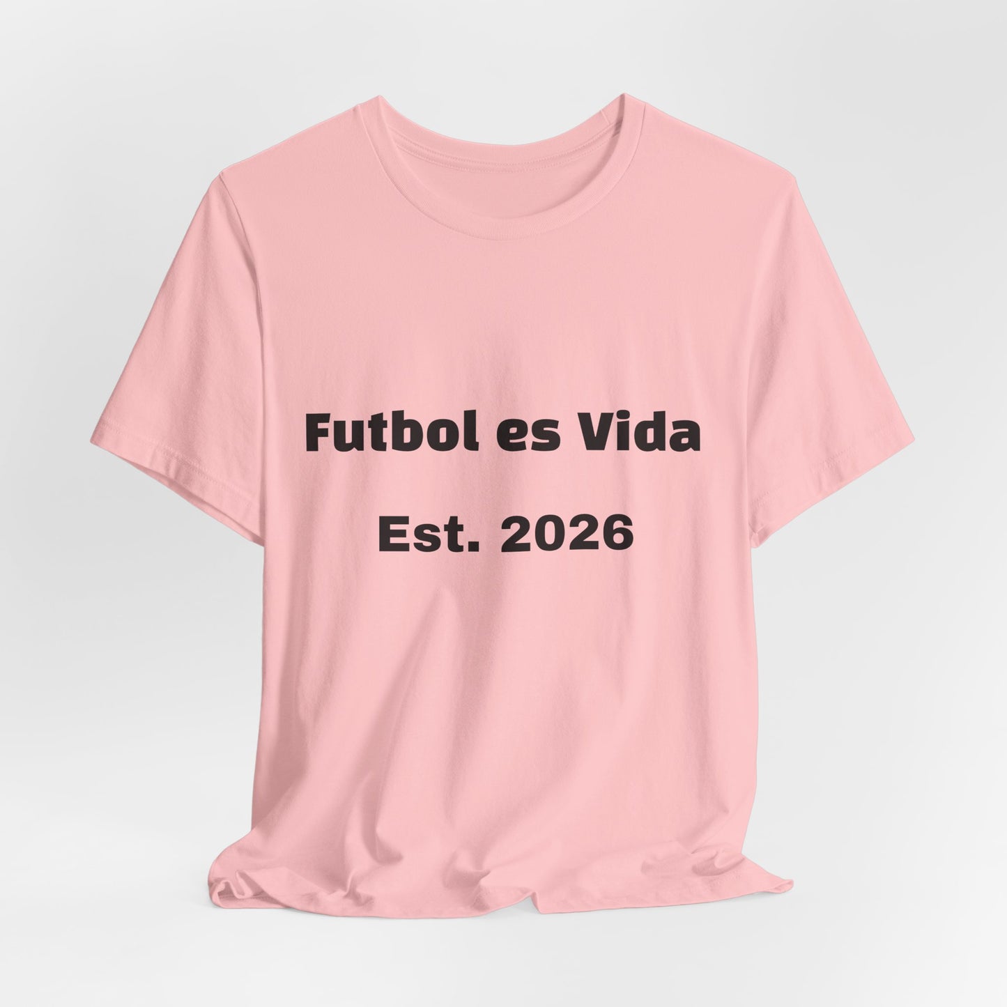 T-Shirt — "Futbol es Vida" Est. 2026 Soccer Tee