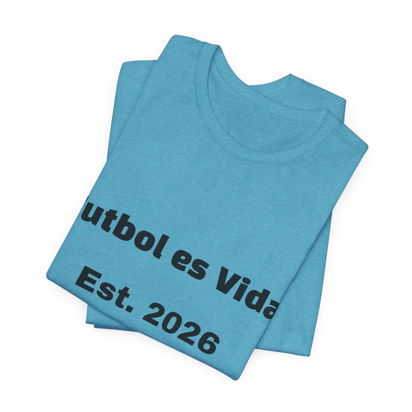T-Shirt — "Futbol es Vida" Est. 2026 Soccer Tee