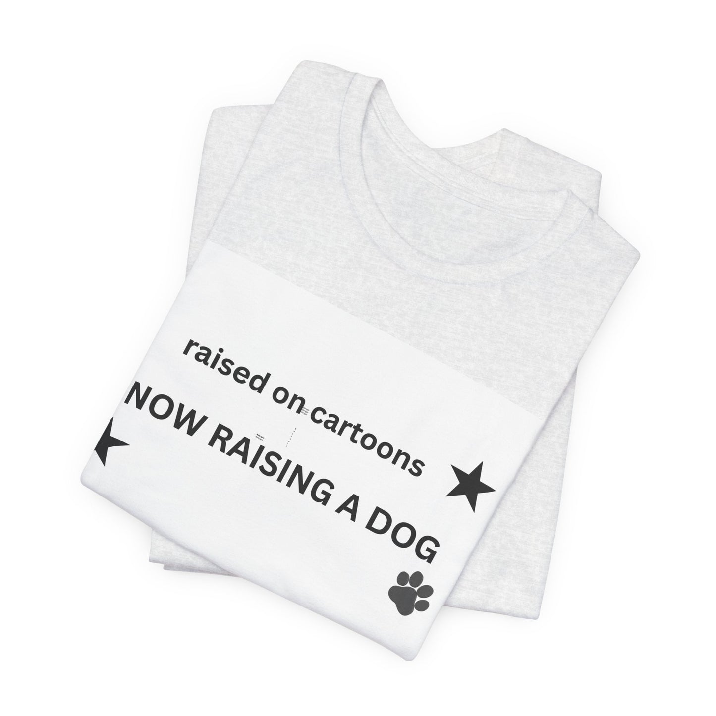 Raised on Cartoons Now Raising a Dog T-Shirt | Dog Lover Tee