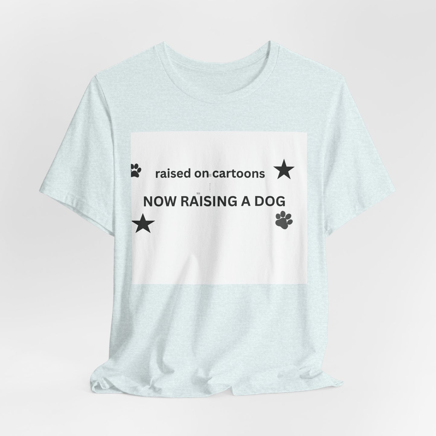 Raised on Cartoons Now Raising a Dog T-Shirt | Dog Lover Tee